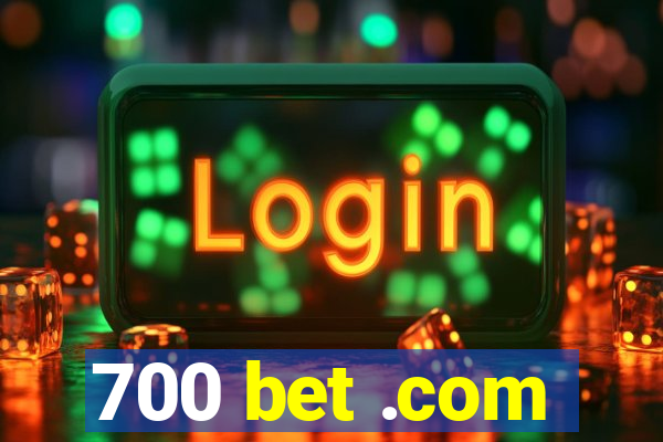 700 bet .com